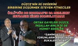 AKÇAKOCA DÖNÜŞÜ ÇİLE OLMASIN, HİZMET EZİYETE DÖNÜŞMESİN