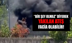 UYARILARA KULAK ASMAYANLAR TEHLİKEYE DAVETİYE ÇIKARTIYOR