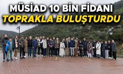 ÖZDEMİR: “MÜSİAD HATIRA ORMANI GELECEK NESİLLERE NEFES OLACAK”