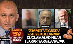 TUNCAY ŞAHİN’İN BERAAT KARARI BOZULDU, YENİDEN YARGILANACAK