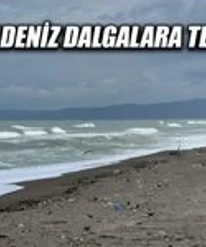 KARADENİZ DALGALARA TESLİM