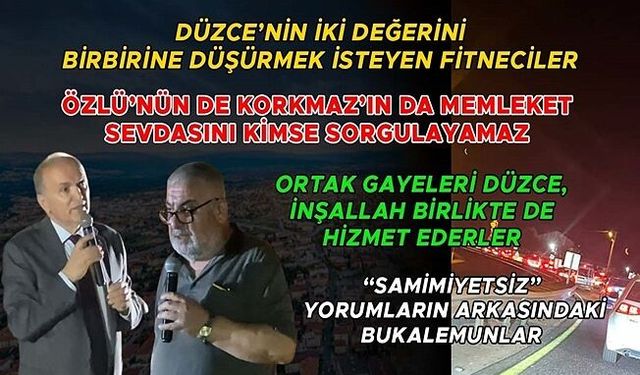 AKÇAKOCA DÖNÜŞÜ ÇİLE OLMASIN, HİZMET EZİYETE DÖNÜŞMESİN
