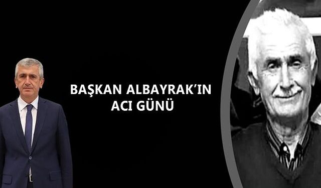 AMCASI ŞEVKİ ALBAYRAK VEFAT ETTİ