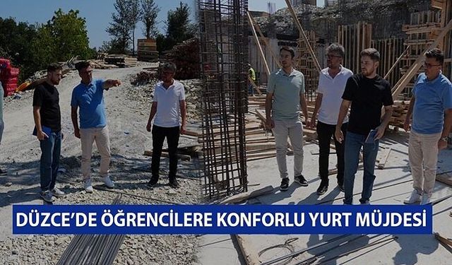 AKÇAKOCA YURT İNŞAATI PLANLANAN TAKVİME GÖRE İLERLİYOR