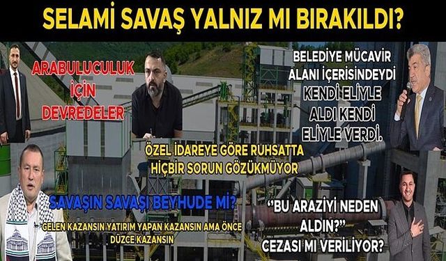 SELAMİ SAVAŞ YALNIZ MI BIRAKILDI?