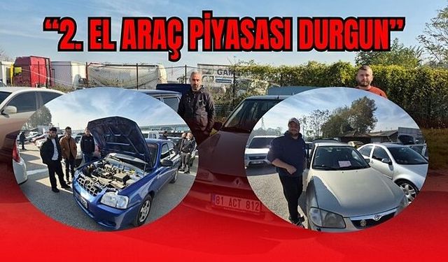 FİYATLARIN DÜŞMESİNE RAĞMEN İKİNCİ EL ARAÇLARIN YÜZÜNE BAKAN YOK