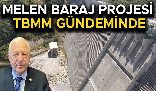 ÖZCAN: “MELEN BARAJI 10 YILDIR BİTMİYOR, FATURASINI HALK ÖDÜYOR!”