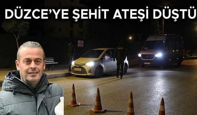 AKÇAKOCALI POLİS MEMURU GİRDİĞİ ÇATIŞMADA ŞEHİT OLDU