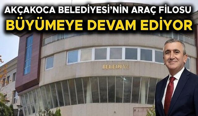 YENİ ARAÇ ALIMINDA AKÇAKOCA OSB İLE İŞ BİRLİĞİNE GİDİLECEK