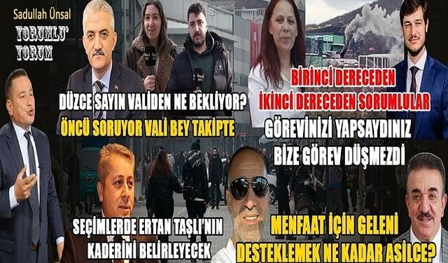 DÜZCE’YE MENFAAT İÇİN GELDİLER HİZMET İÇİN DEĞİL!