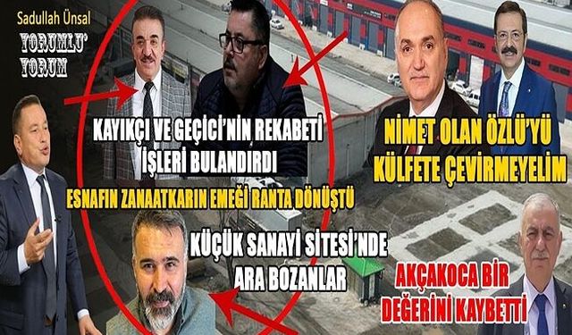 “DÜZCE İÇİN KAZANÇ OLAN BİR İSMİ KÜLFETE ÇEVİRMEYE ÇALIŞIYORLAR”