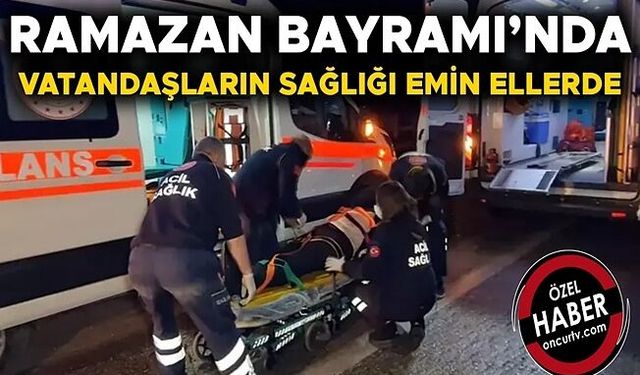 DÜZCE’DE BİNLERCE SAĞLIK ÇALIŞANI BAYRAM MESAİSİ YAPACAK