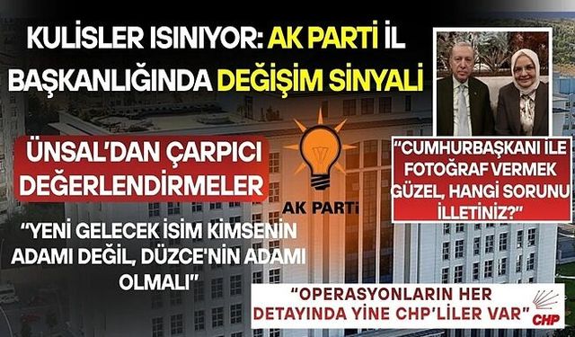 “DÜZCE’DE DEĞİŞİMLE BERABER BİR HEYECAN OLACAK”