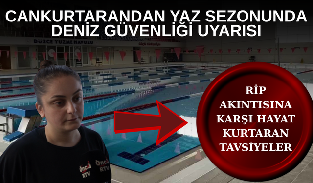 RİP AKINTISINA KARŞI HAYAT KURTARAN TAVSİYELER