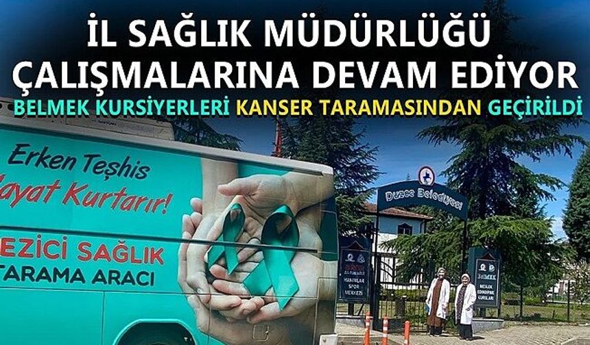 BELMEK KURSİYERLERİ KANSER TARAMASINDAN GEÇİRİLDİ