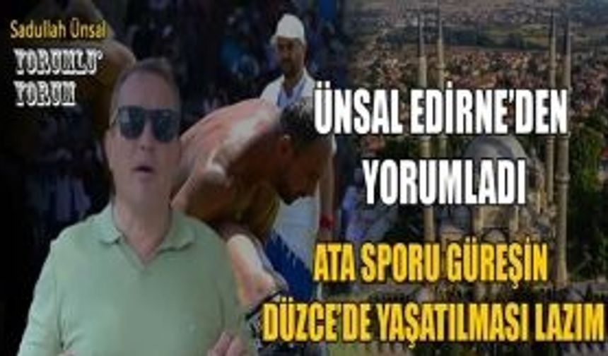 “BİR MİLLET ASALETİ İLE GELENEKLERİYLE BÜYÜR”