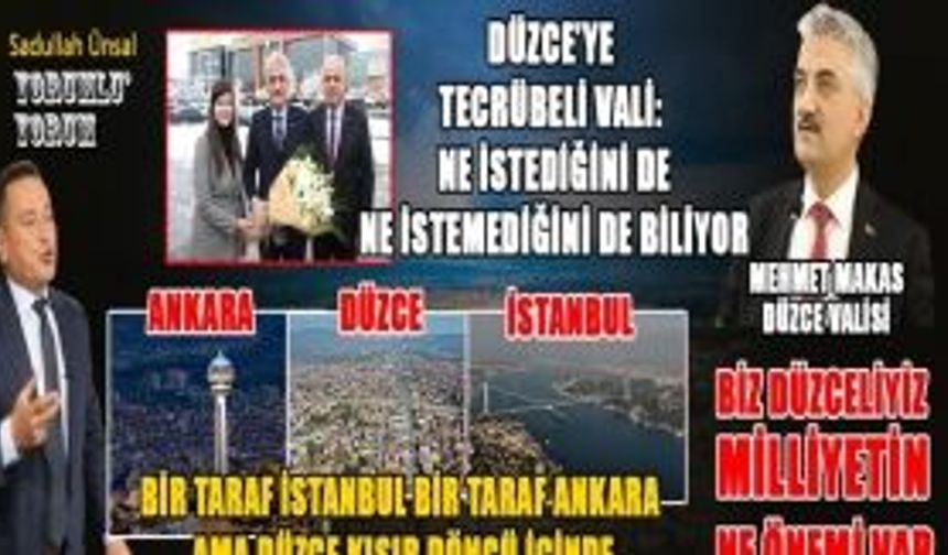 VALİMİZDEN BEKLENTİMİZ KAVİM MİLLİYETÇİLİĞİ BİTSİN DÜZCELİLİK YEŞERSİN