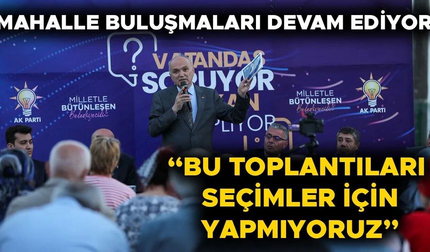 “BİZ İNSANIMIZLA BÜTÜNLEŞEN BİR YÖNETİM ANLAYIŞINI BENİMSEDİK”