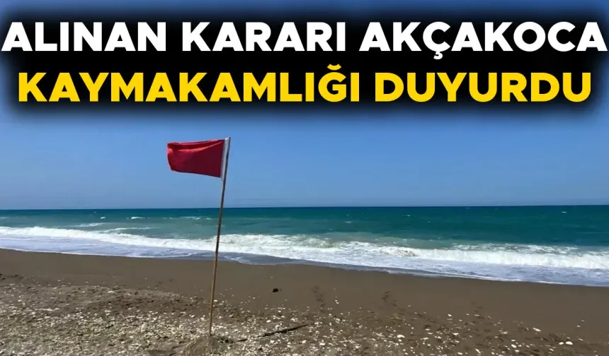 SAHİL VE PLAJLARA KIRMIZI BAYRAK ÇEKİLDİ