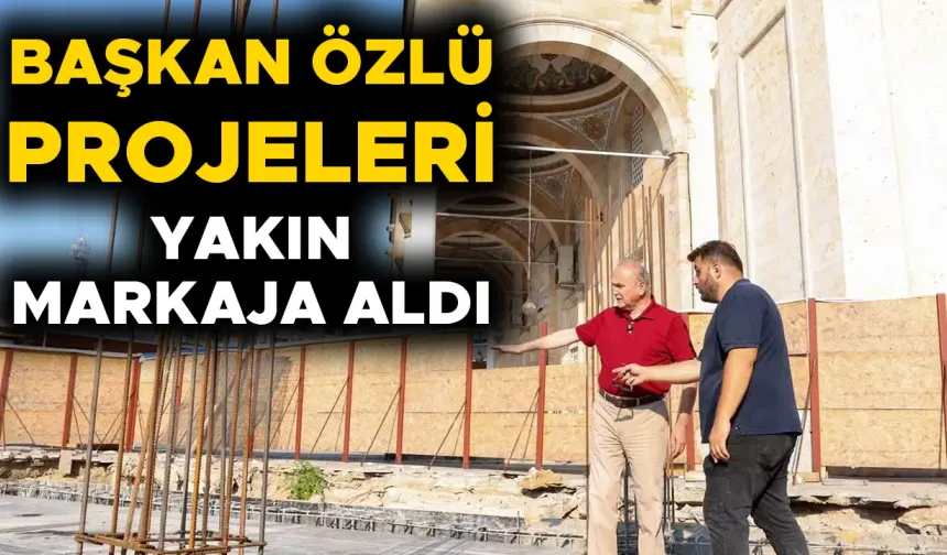 “CEDİDİYE MEYDANI ÇOK DEĞER KAZANACAK”