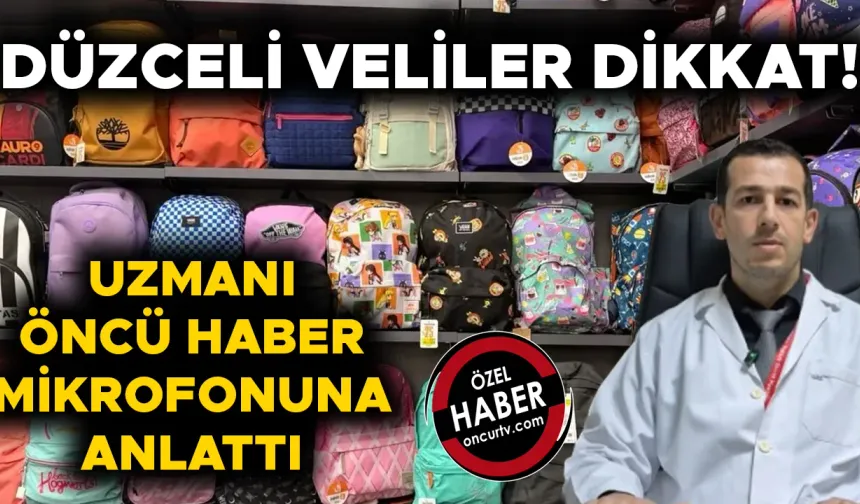 “YANLIŞ ÇANTA SEÇİMİ ÖĞRENCİLER İÇİN BÜYÜK RİSK”