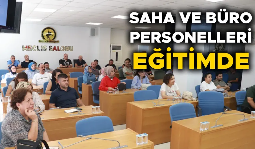 SAHA VE BÜRO PERSONELLERİ EĞİTİMDE