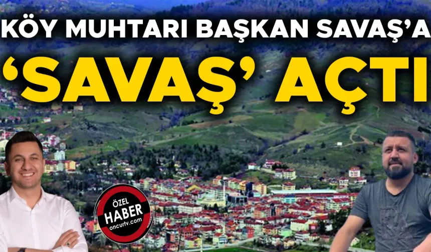 “SELAMİ SAVAŞ KÖYÜMÜZE GİREMEZ”