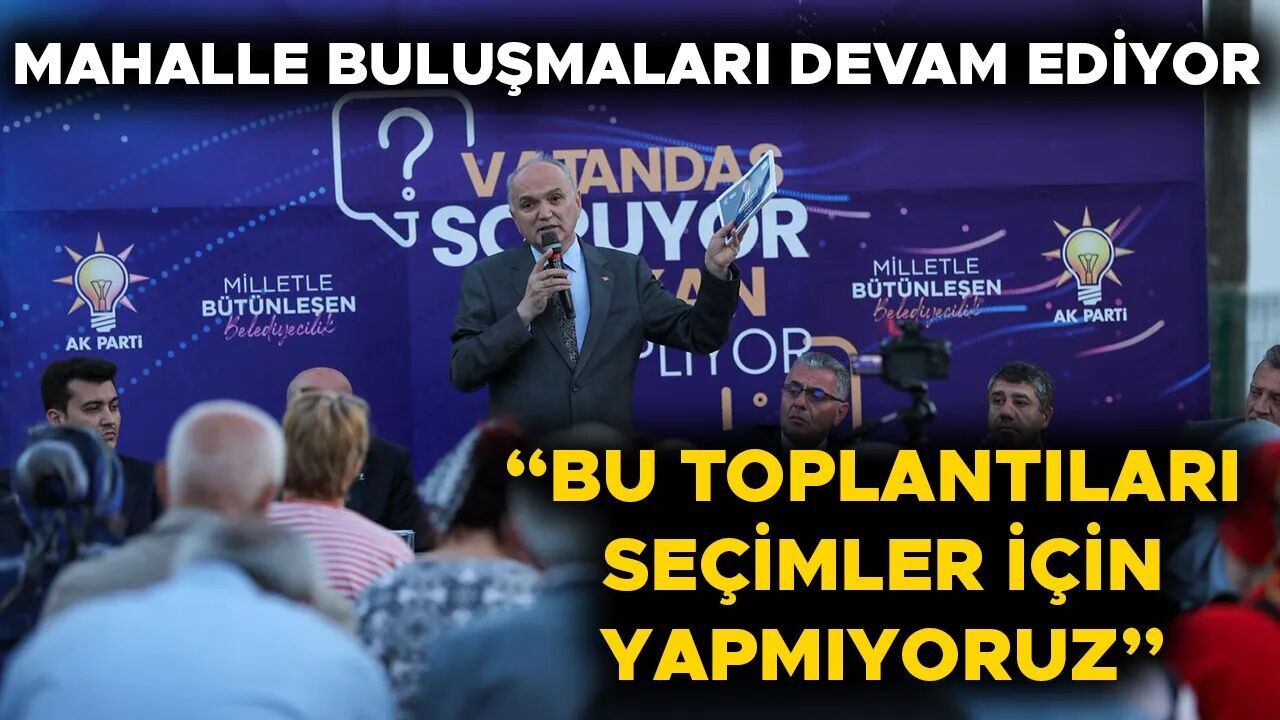 “BİZ İNSANIMIZLA BÜTÜNLEŞEN BİR YÖNETİM ANLAYIŞINI BENİMSEDİK”