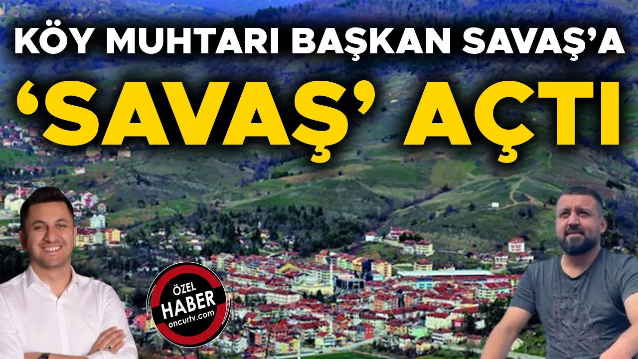 “SELAMİ SAVAŞ KÖYÜMÜZE GİREMEZ”