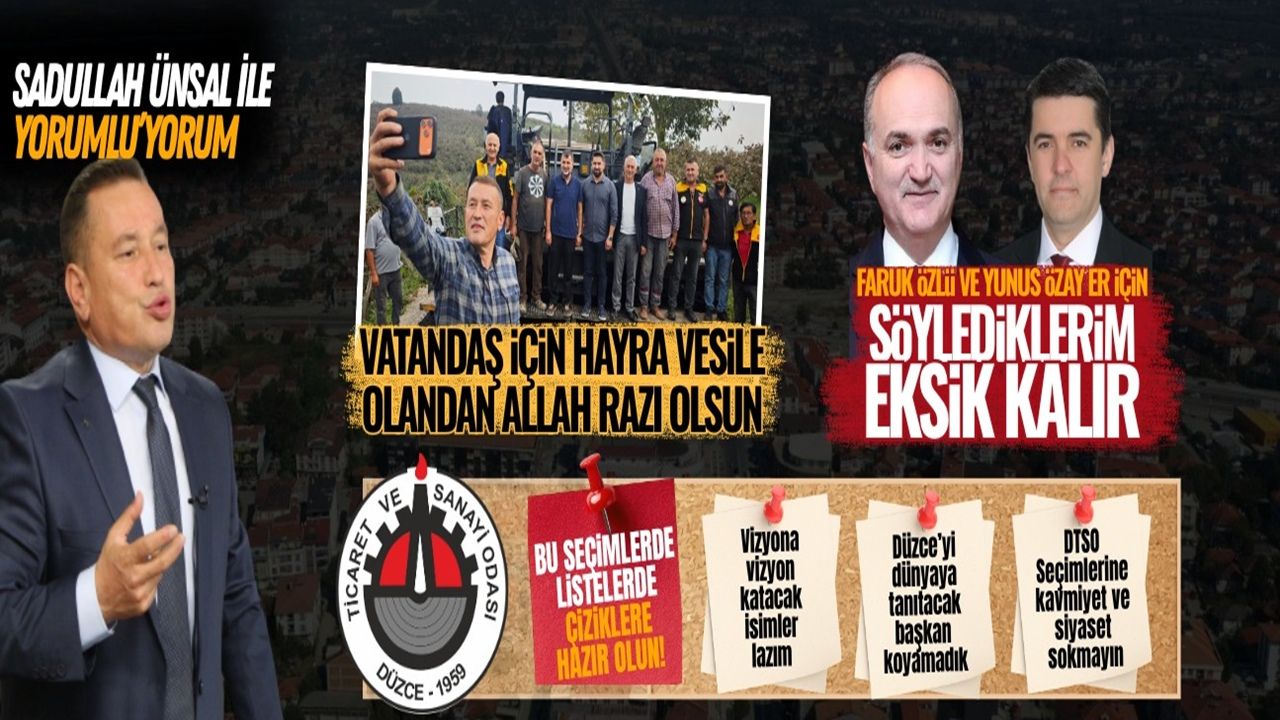 DÜZCE TSO SEÇİMLERİ YANLIŞ MECRALARDA İLERLİYOR