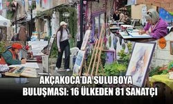 AKÇAKOCA’DA SULUBOYA BULUŞMASI: 16 ÜLKEDEN 81 SANATÇI